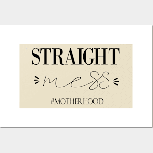 Straight Mess Motherhood , Gift for mom life. Posters and Art